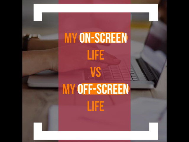 My ONSCREEN LIFE vs MY OFF-SCREEN LIFE